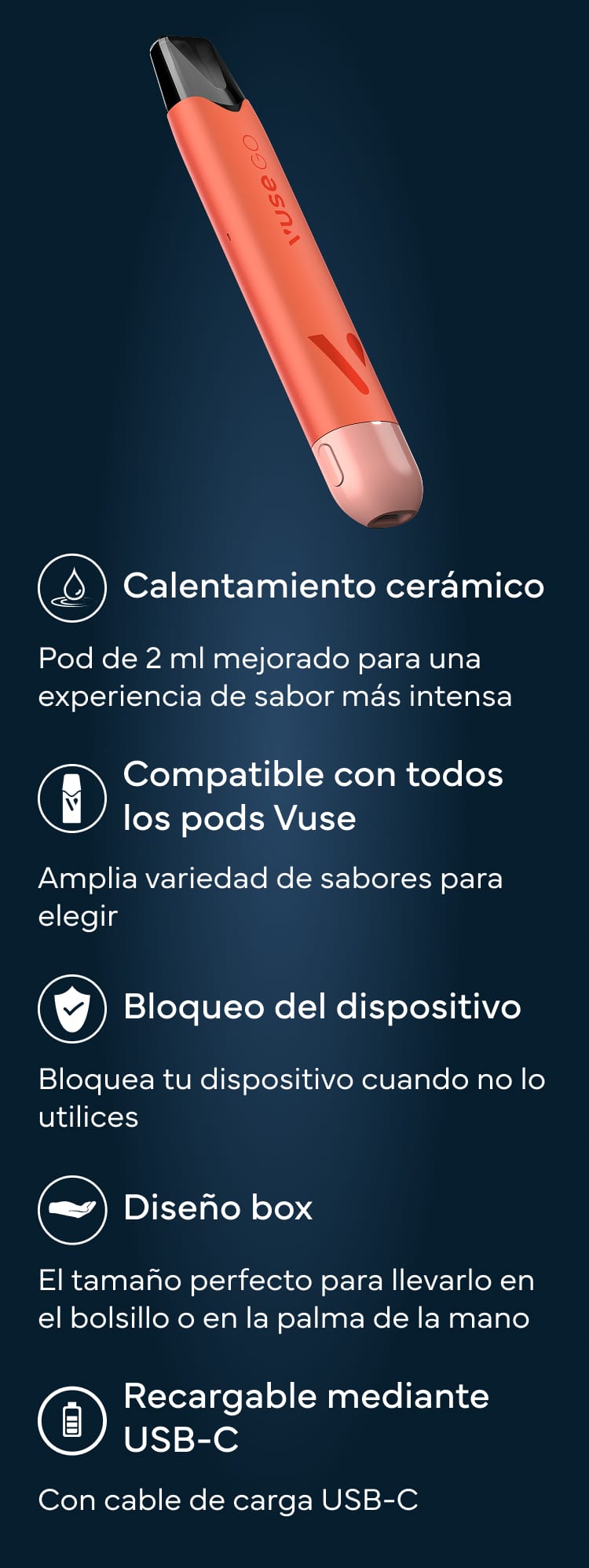 Un bolígrafo vapeador de color coral con características enumeradas en español: calentamiento cerámico, vaina de 2 ml, compatibilidad con la vaina Vuse, bloqueo del dispositivo, diseño de caja compacta y carga USB-C. Los iconos ilustran cada característica sobre un fondo oscuro.